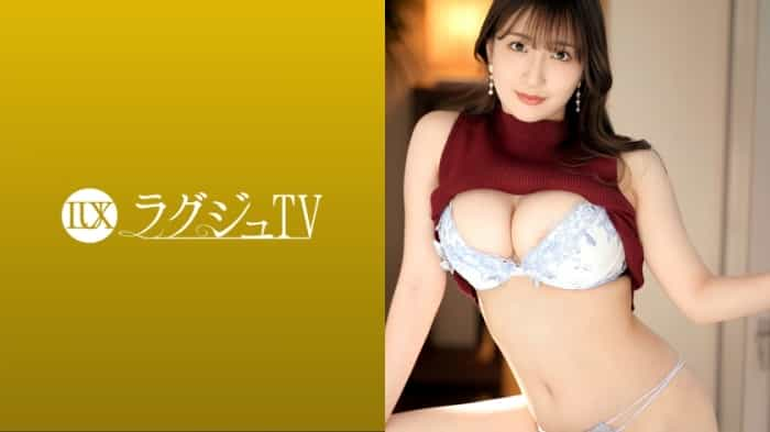 259LUXU-1597 奢華TV 1565 『…好想做色色的事情』美女齒科醫生登場！在攝像機面前展示肉感色情巨乳！濃厚PLAY身體痙攣在嬌喘聲中高潮！